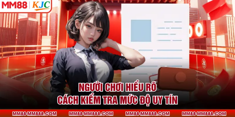 Người chơi hiểu rõ cách kiểm tra mức độ uy tín